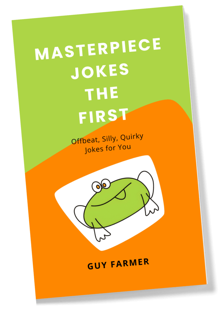 Masterpiece Jokes the First - Offbeat, Silly, Quirky Jokes for You