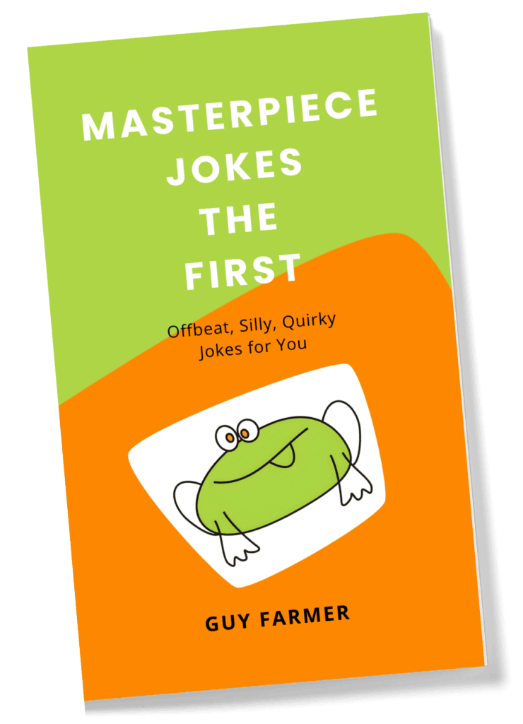 Masterpiece Jokes the First - Offbeat, Silly, Quirky Jokes for You